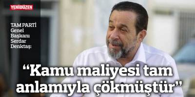 “Kamu maliyesi tam anlamıyla çökmüştür”