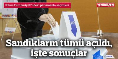 Sandıkların tümü açıldı, işte sonuçlar