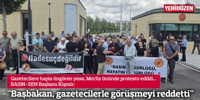 "Başbakan, gazetecilerle görüşmeyi reddetti"