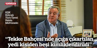 “Tekke Bahçesi’nde açığa çıkartılan yedi kişiden beşi kimliklendirildi”