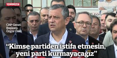 "Kimse partiden istifa etmesin, yeni parti kurmayacağız"