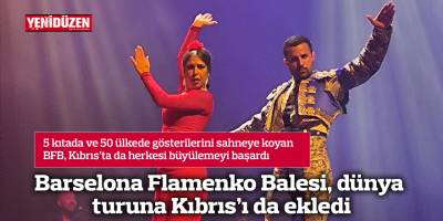 Barselona Flamenko Balesi, dünya turuna Kıbrıs’ı da ekledi