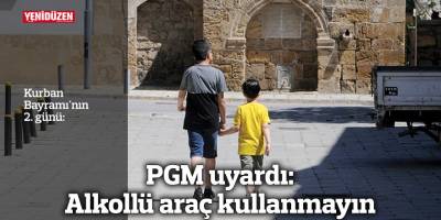 PGM uyardı: Alkollü araç kullanmayın