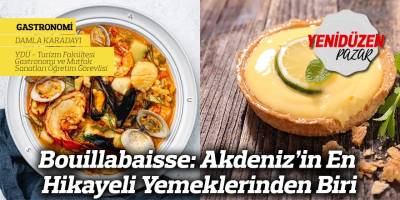 Bouillabaisse: Akdeniz’in En Hikayeli Yemeklerinden Biri