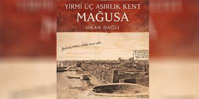 Okan Dağlı’nın “Yirmi Üç Asırlık Kent Mağusa Kitabı” tanıtılacak