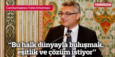 “Bu halk dünyayla buluşmak, eşitlik ve çözüm istiyor”