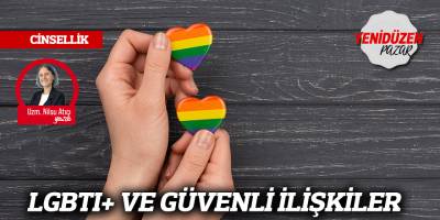 LGBTI+ VE GÜVENLİ İLİŞKİLER