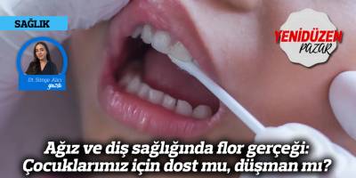 Ağız ve diş sağlığında flor gerçeği: Çocuklarımız için dost mu, düşman mı?