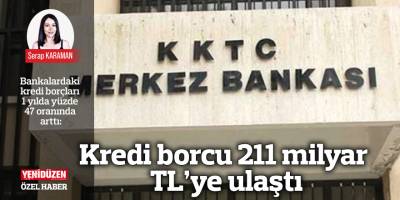 Kredi borcu  211 milyar TL’ye ulaştı