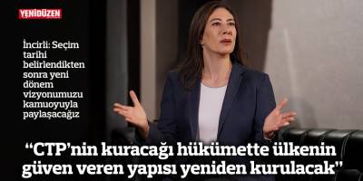 “CTP’nin kuracağı hükümette ülkenin  güven veren yapısı yeniden kurulacak”