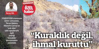 “Kuraklık değil, ihmal kuruttu”