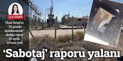 ‘Sabotaj’ raporu yalanı