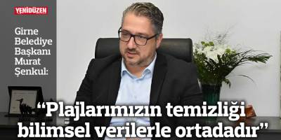 “Plajlarımızın temizliği bilimsel verilerle ortadadır”