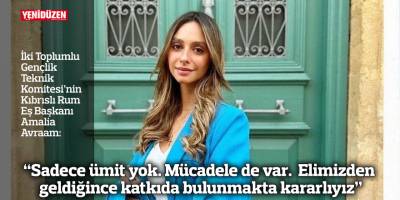 "Sadece ümit yok. Mücadele de var.  Elimizden geldiğince katkıda bulunmakta kararlıyız"