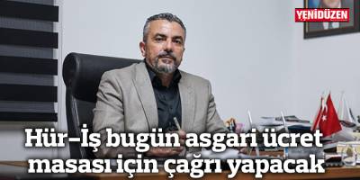 Hür-İş bugün asgari ücret masası için çağrı yapacak