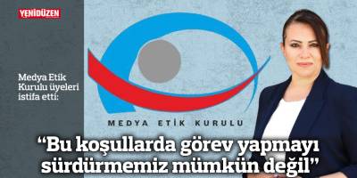 Medya Etik Kurulu üyeleri istifa etti