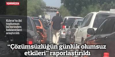 “Çözümsüzlüğün günlük olumsuz etkileri” raporlaştırıldı