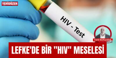 Lefke'de bir HIV meselesi