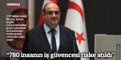 “780 insanın iş güvencesi riske atıldı”