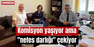 Komisyon yaşıyor ama "nefes darlığı" çekiyor