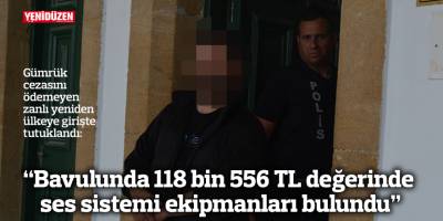 “Bavulunda 118 bin 556 TL değerinde ses sistemi ekipmanları bulundu”