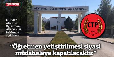 “Öğretmen yetiştirilmesi siyasi müdahaleye kapatılacaktır”