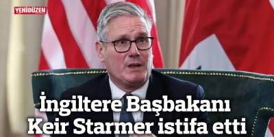 İngiltere Başbakanı Keir Starmer istifa etti