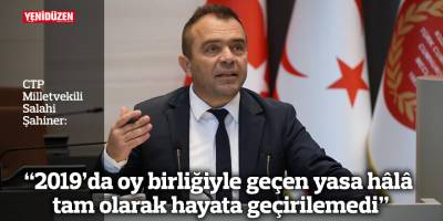 “2019’da oy birliğiyle geçen yasa hâlâ tam olarak hayata geçirilemedi”