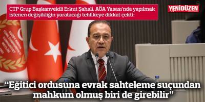 “Eğitici ordusuna evrak sahteleme suçundan mahkum olmuş biri de girebilir”