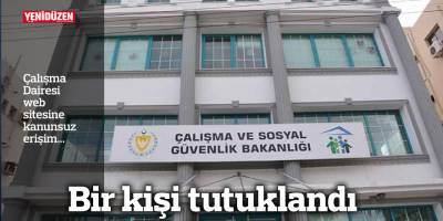 Çalışma Dairesi web sitesine kanunsuz erişim...  Bir kişi tutuklandı