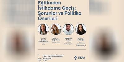 ESPA, “Eğitimden İstihdama Geçiş: Sorunlar ve Politika Önerileri Paneli" düzenliyor