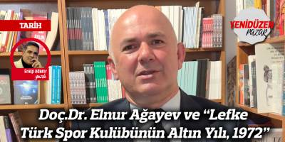 Doç. Dr. Elnur Ağayev ve “Lefke Türk Spor Kulübünün Altın Yılı, 1972”