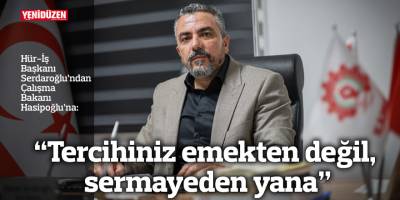 “Tercihiniz emekten değil, sermayeden yana”