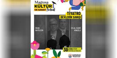 Mağusa Kültür ve Sanat Festivali’nde “Devlerin Savaşı” sahnelenecek