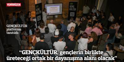 “GENÇKÜLTÜR, gençlerin birlikte üreteceği ortak bir dayanışma alanı olacak”