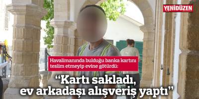 “Kartı sakladı, ev arkadaşı alışveriş yaptı”