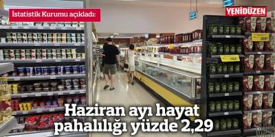 Haziran ayı hayat pahalılığı yüzde 2,29