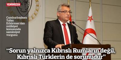 “Sorun yalnızca Kıbrıslı Rumların değil, Kıbrıslı Türklerin de sorunudur”