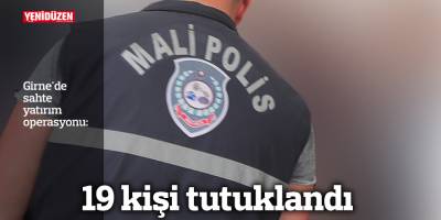 Girne'de sahte yatırım operasyonu: 19 kişi tutuklandı