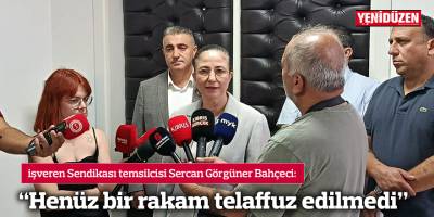 “Henüz bir rakam telaffuz edilmedi”