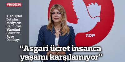 “Asgari ücret insanca yaşamı karşılamıyor”