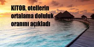 Otellerin Mayıs Ayı Doluluk Oranı %57 