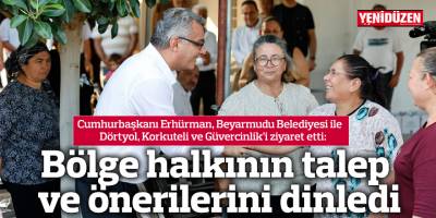 Bölge halkının talep ve önerilerini dinledi