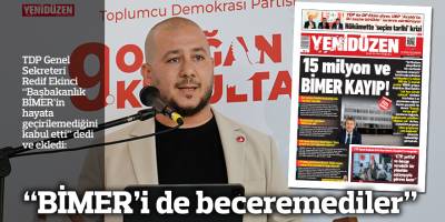 “BİMER’i de beceremediler”