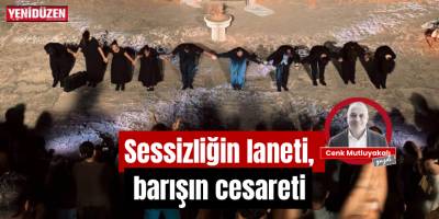 Sessizliğin laneti, barışın cesareti
