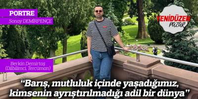 “Barış, mutluluk içinde yaşadığımız, kimsenin ayrıştırılmadığı adil bir dünya”