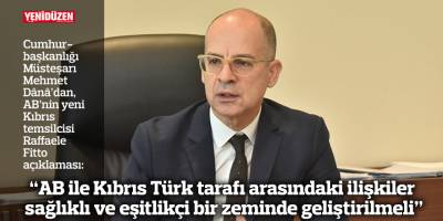  “AB ile Kıbrıs Türk tarafı arasındaki ilişkiler sağlıklı ve eşitlikçi bir zeminde geliştirilmeli"