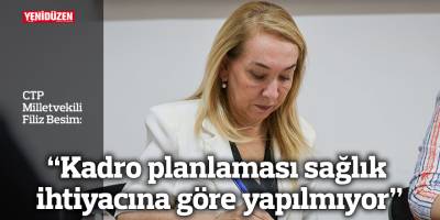 “Kadro planlaması sağlık ihtiyacına göre yapılmıyor”