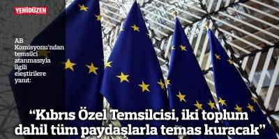 “Kıbrıs Özel Temsilcisi, iki toplum dahil tüm paydaşlarla temas kuracak”