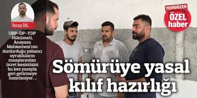 Sömürüye yasal kılıf hazırlığı
